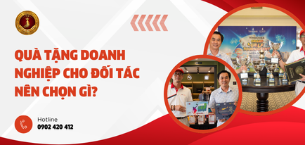 Quà tặng doanh nghiệp cho đối tác nên chọn gì?